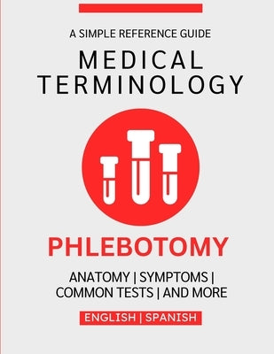 Phlebotomy Medical Terminology Guide (English & Spanish) by Chacón, Nathan