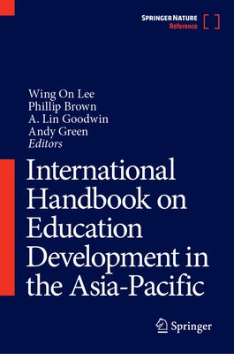 International Handbook on Education Development in the Asia-Pacific by Lee, Wing On