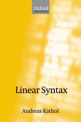 Linear Syntax by Kathol, Andreas