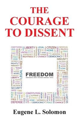 The Courage to Dissent by Solomon, Eugene L.