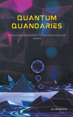 Quantum Quandaries by Maharaj, Lab