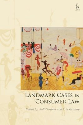 Landmark Cases in Consumer Law by Gardner, Jodi