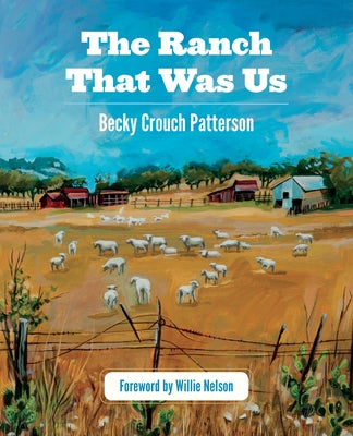The Ranch That Was Us by Patterson, Becky Crouch