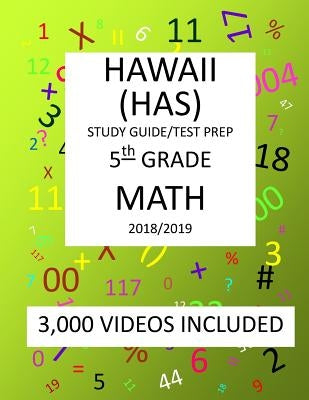 5th Grade HAWAII HSA, 2019 MATH, Test Prep: 5th Grade HAWAII STATE ASSESSMENT 2019 MATH Test Prep/Study Guide by Shannon, Mark