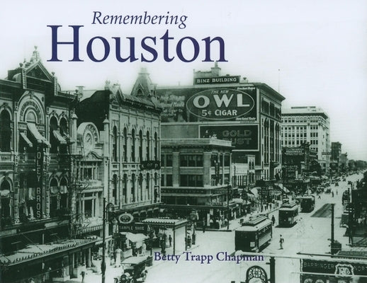 Remembering Houston by Chapman, Betty Trapp