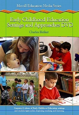 Early Childhood Settings and Approaches DVD Value Pack (Includes Early Childhood Education Today (with Myeducationlab) & Themes of the Times for Early by Bleiker, Charles A.