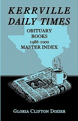 Kerrville Daily Times Obituary Books, 1986-2000, Master Index by Dozier, Gloria Clifton