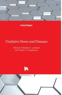 Oxidative Stress and Diseases by Lushchak, Volodymyr