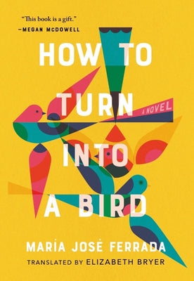 How to Turn Into a Bird by José Ferrada, María