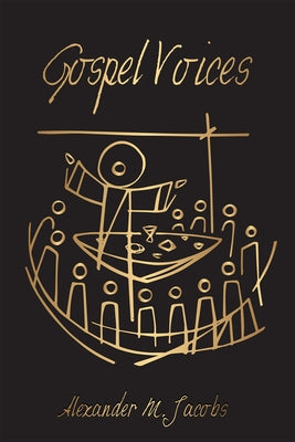 Gospel Voices by Jacobs, Alexander M.