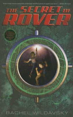 The Secret of Rover by Wildavsky, Rachel