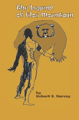 The Legend of Elos Mountain by Harvey, Robert Brian