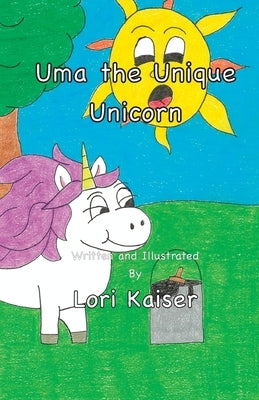 Uma the Unique Unicorn by Kaiser, Lori
