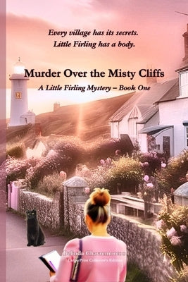 Murder Over the Misty Cliffs: Every village has its secrets. Little Firling has a body. by Chavremootoo, Belinda
