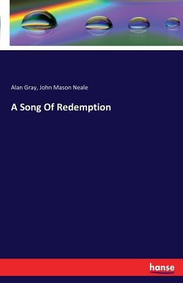 A Song Of Redemption by Gray, Alan