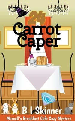 24 Carrot Caper by Skinner, B. I.