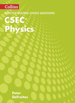 Collins Csec Physics - Csec Physics Multiple Choice Practice by DeFreitas, Peter