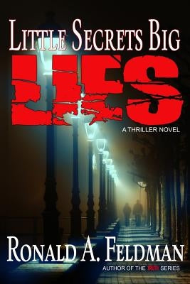 little secrets, BIG LIES by Feldman, Ronald a.