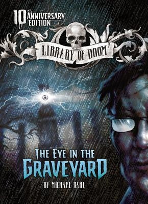 The Eye in the Graveyard: 10th Anniversary Edition by Dahl, Michael