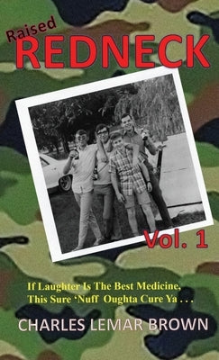 Raised Redneck by Brown, Charles Lemar