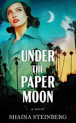 Under the Paper Moon: A Bishop and Gallagher Mystery by Steinberg, Shaina
