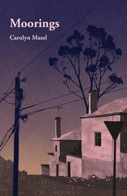 Moorings by Masel, Carolyn