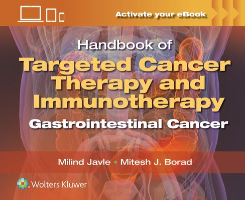 Handbook of Targeted Cancer Therapy and Immunotherapy: Gastrointestinal Cancer by Javle, Milind