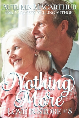 Nothing More: An older-couple marriage of convenience contemporary romance set in England by MacArthur, Autumn