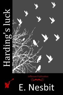 Harding's luck by Nesbit, E.