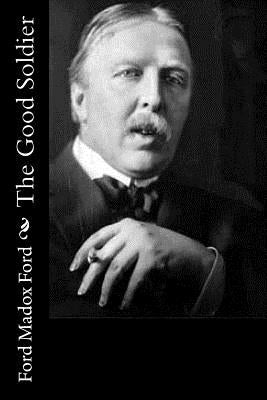 The Good Soldier by Ford, Ford Madox