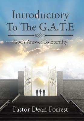 Introductory To The G.A.T.E. by Forrest, Pastor Dean