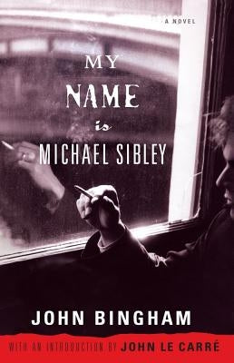 My Name Is Michael Sibley by Bingham, John
