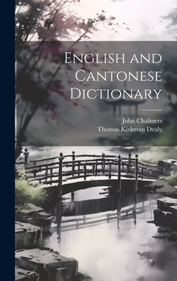 English and Cantonese Dictionary by Chalmers, John 1825-1899