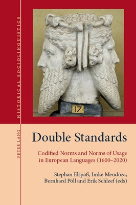 Double Standards: Codified Norms and Norms of Usage in European Languages (1600-2020) by Langer, Nils