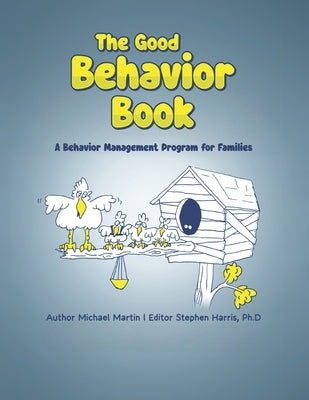 The Good Behavior Book by Martin, Michael T.