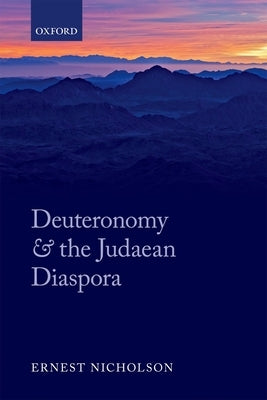 Deuteronomy and the Judaean Diaspora by Nicholson, Ernest