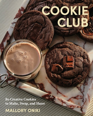 Cookie Club: 80 Creative Cookies to Make, Swap, and Share by Oniki, Mallory
