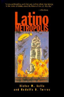 Latino Metropolis by Valle, Victor M.