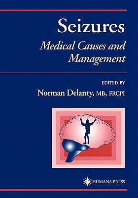 Seizures: Medical Causes and Management by Delanty, Norman