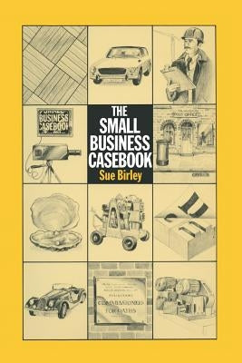 The Small Business Casebook by Birley, Sue