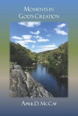 Moments in God's Creation by Gilliland, Paul