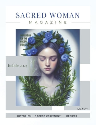 Sacred Woman Magazine: Imbolc Edition by Foster, Sara