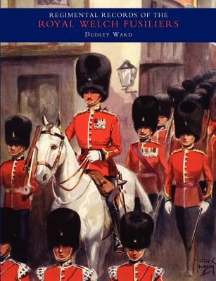 Regimental Records of the Royal Welch Fusiliers - Vol III. 1914-1918. France and Flanders by Ward, C. H. Dudley
