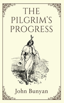 The Pilgrim's Progress by Bunyan, John