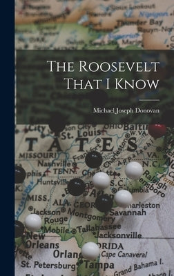 The Roosevelt That I Know by Donovan, Michael Joseph