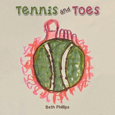 Tennis and Toes by Phillips, Beth