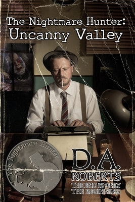 The Nightmare Hunter: Uncanny Valley by Roberts, D. A.