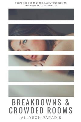 Breakdowns & Crowded Rooms by Paradis, Allyson