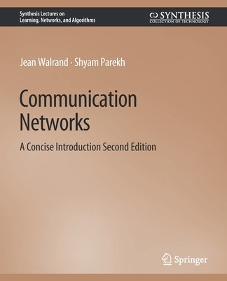 Communication Networks: A Concise Introduction, Second Edition by Walrand, Jean
