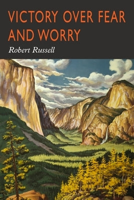 Victory Over Fear and Worry by Russell, Robert A.